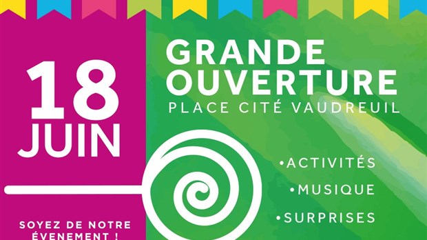 Grande ouverture pour la Place Cité Vaudreuil le 18 juin