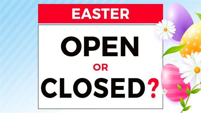 Easter weekend open or closed