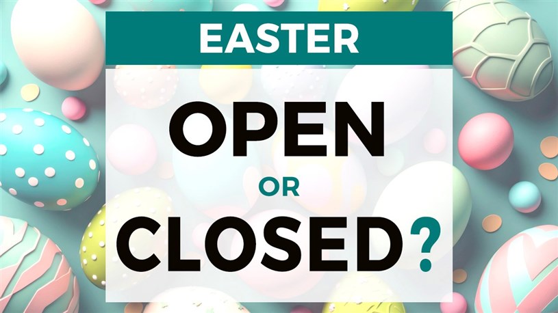 Easter weekend open or closed