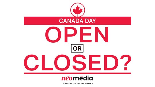Reminder - Open or close on Canada Day