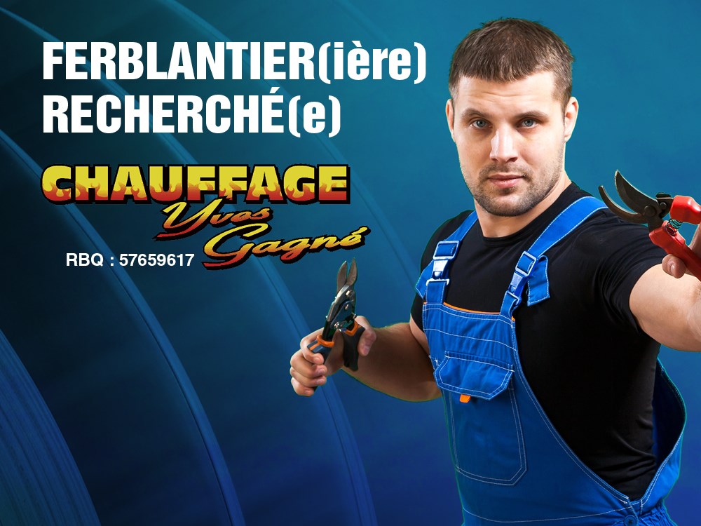 Chauffage Yves Gagné recherche un(e) ferblantier